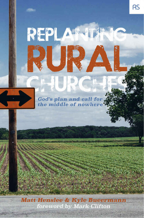 Review: Replanting Rural Churches: God’s Plan and Call for the Middle of Nowhere