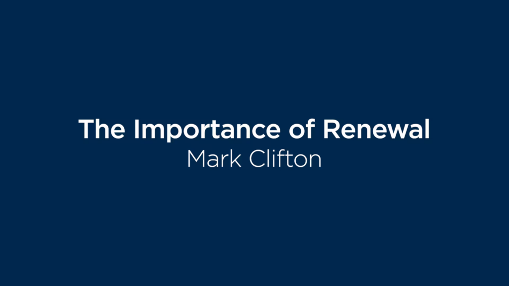 Mark Clifton: The Importance of Renewal