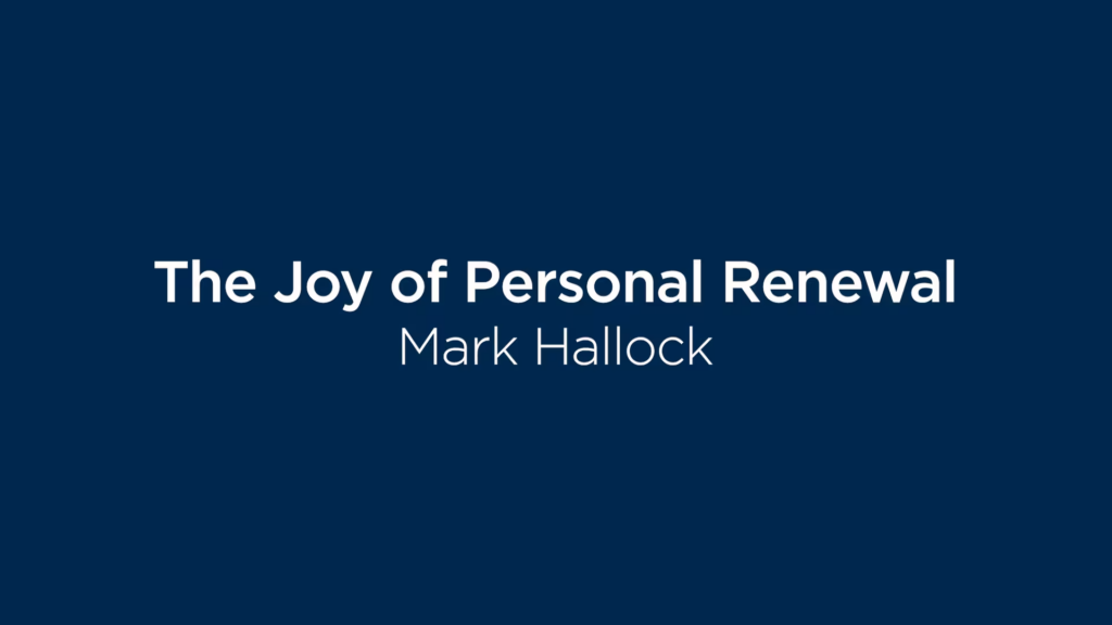 Mark Hallock: The Joy of Personal Renewal