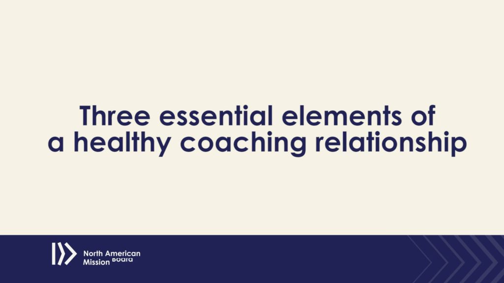 Three essential elements of a healthy coaching relationship