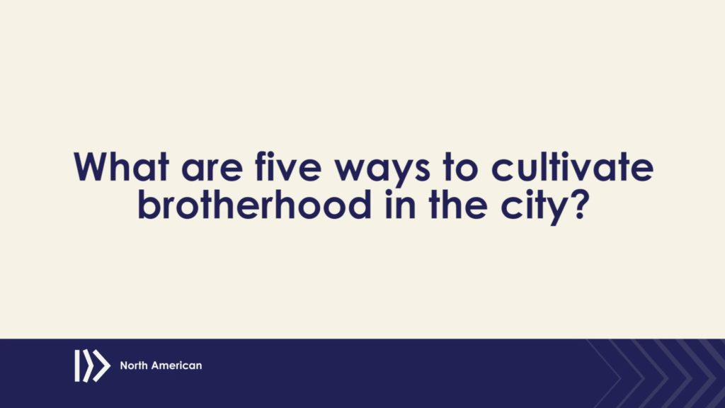 What are five ways to cultivate brotherhood in the city?