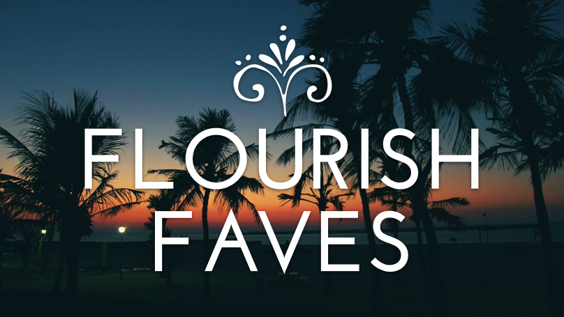 Flourish Faves for June