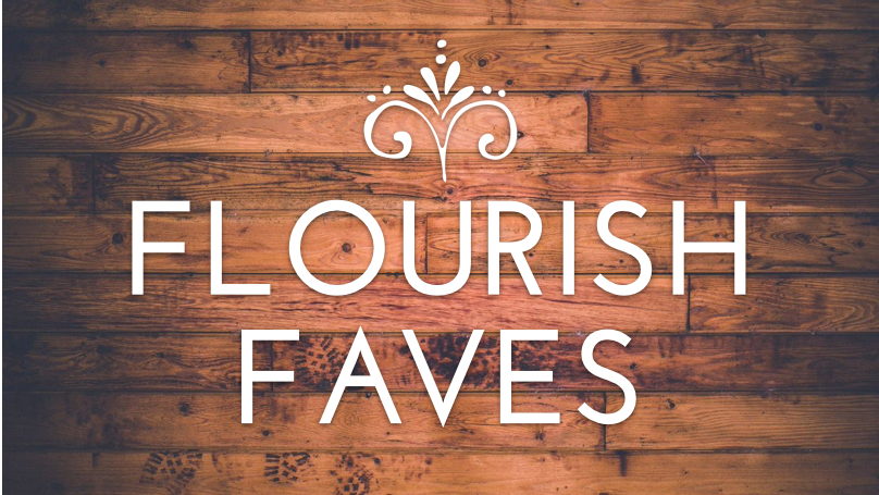 Flourish Faves For May