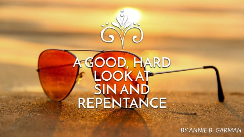 A good, hard look at sin and repentance