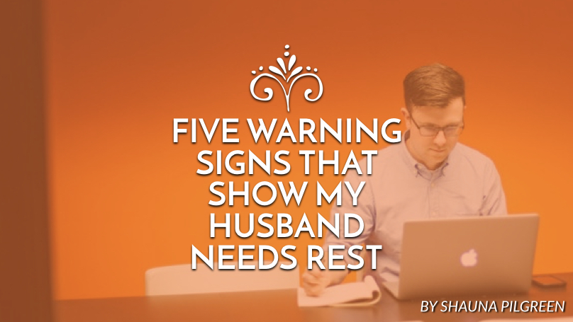 Five warning signs that show my husband needs rest
