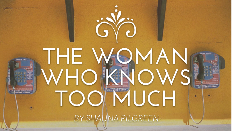 To The Woman Who Knows Too Much