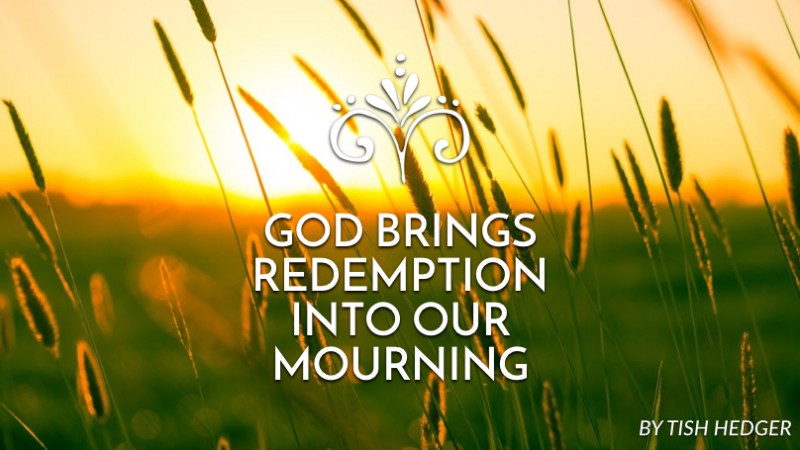 God brings redemption into our mourning