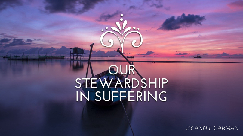Our stewardship in suffering