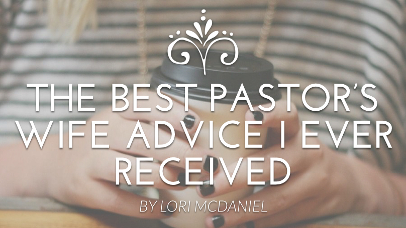 The Best Pastor’s Wife Advice I Ever Received