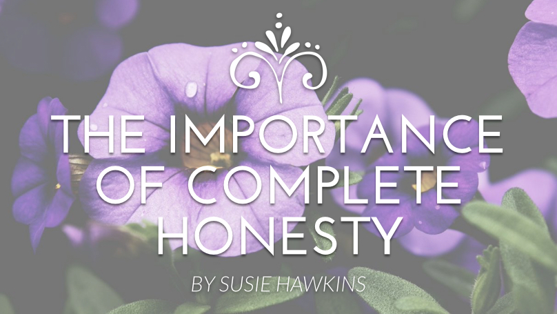The Importance of Complete Honesty