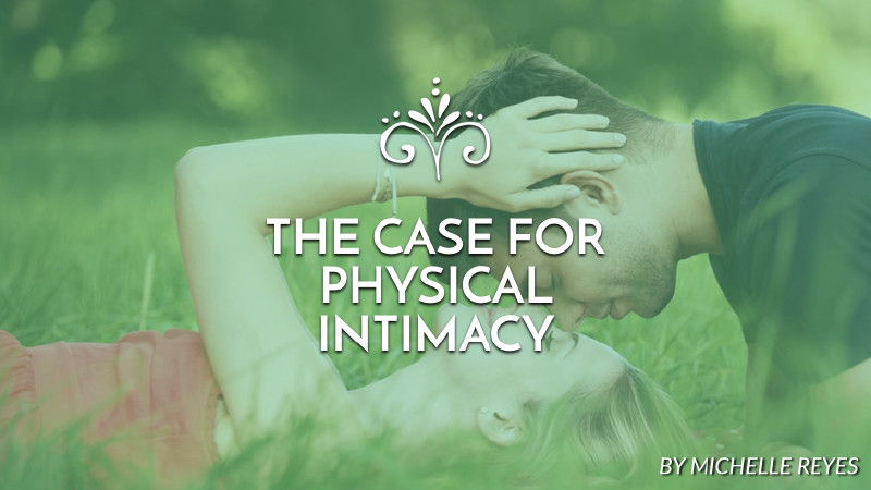 The case for physical intimacy