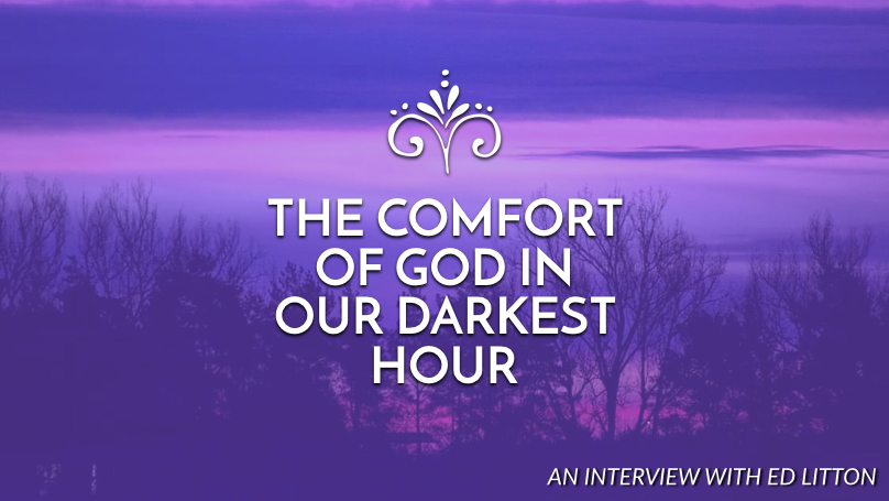 The comfort of God in our darkest hour