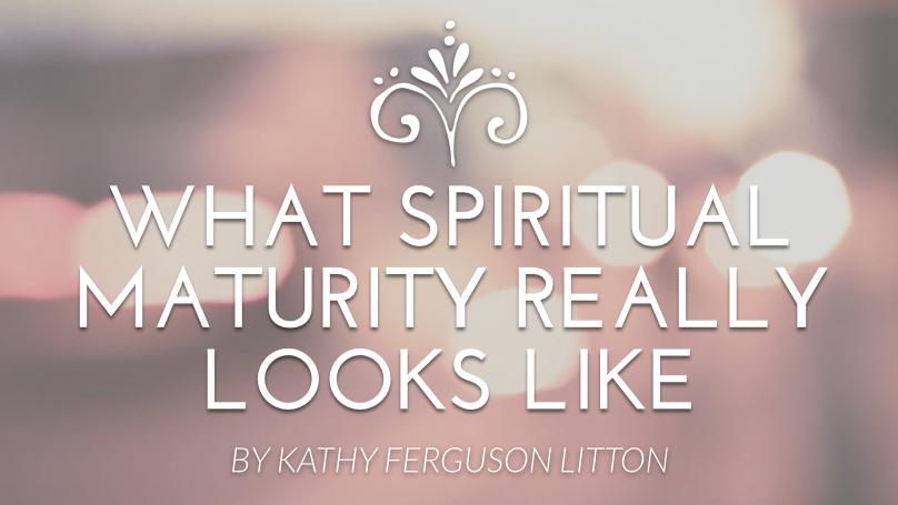 What Spiritual Maturity Really Looks Like