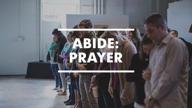 Abide: Consistent prayer
