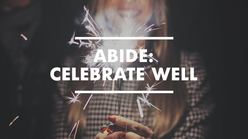 Abide: Celebrate Well