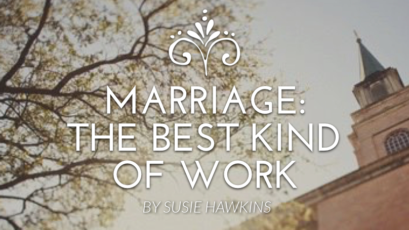 Marriage: The Best Kind of Work