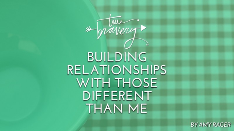 Building relationships with those different than me