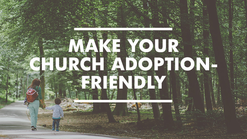 Make Your Church Adoption-Friendly