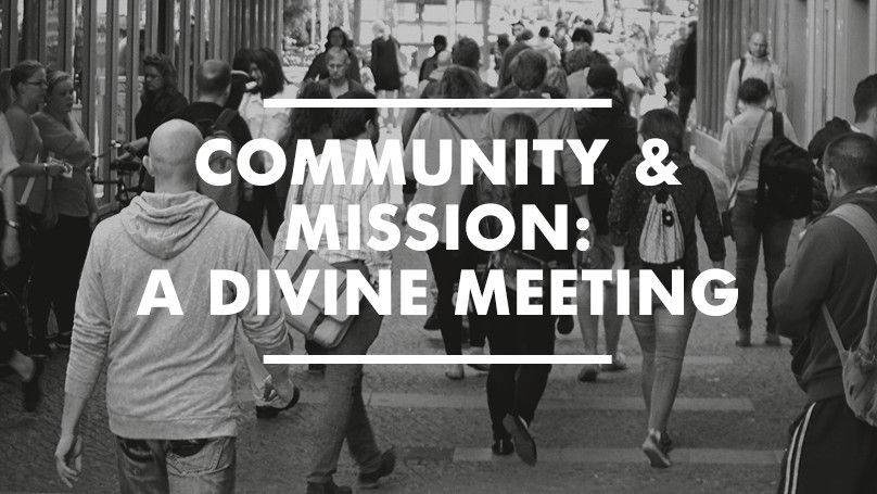 Community and Mission: A Divine Meeting