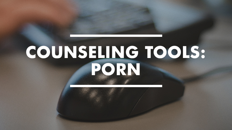 Counseling Tools: Porn