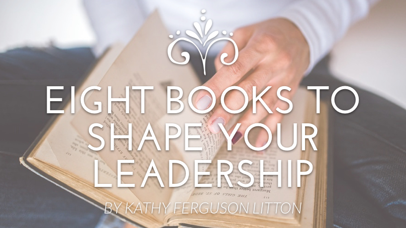 Eight Books That Have Shaped Me as a Leader