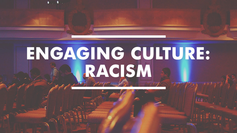 Engaging Culture: Racism