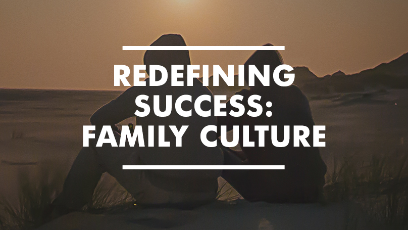 Redefining Success: Family Culture