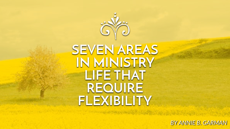 Seven areas in ministry life that require flexibility