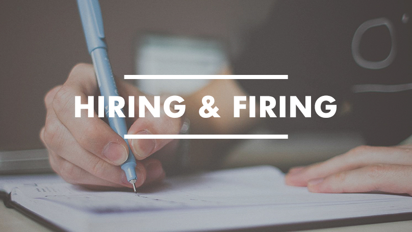 What to consider when hiring and firing team members