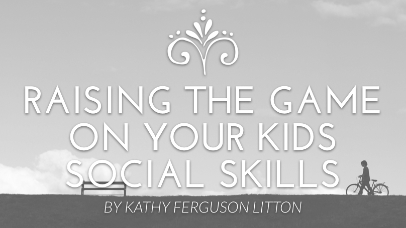 Raising the Game on Your Kid’s Social Skills