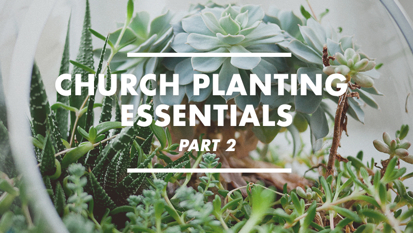 Church Planting Essentials pt. 2