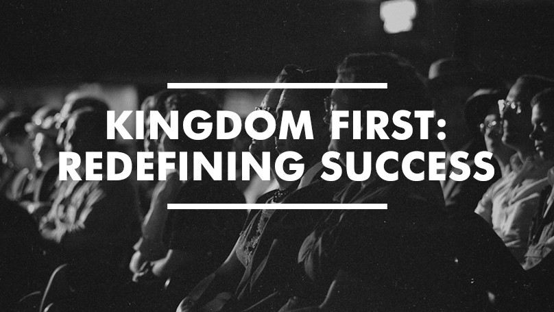 Kingdom First: Redefining success