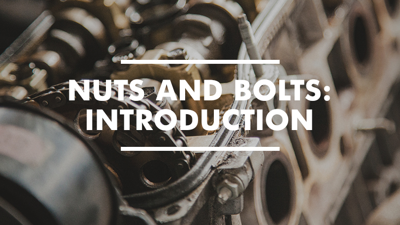 Nuts and Bolts Introduction