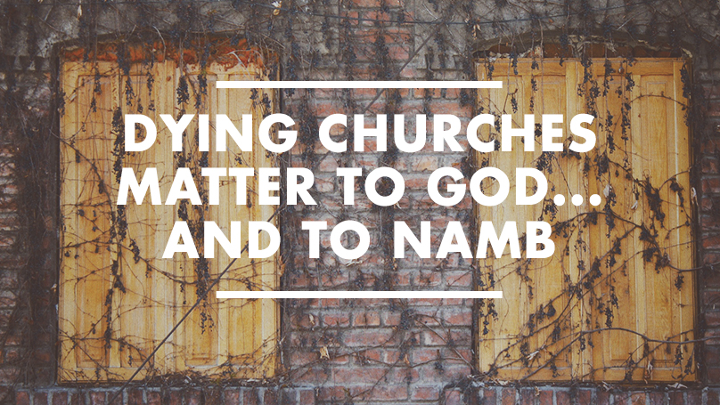 Las iglesias moribundas son importantes para Dios… y para NAMB
