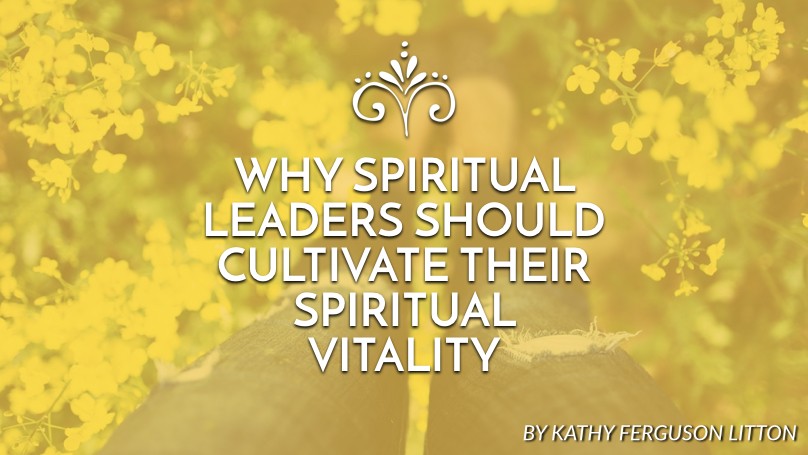 Why spiritual leaders should cultivate their spiritual vitality