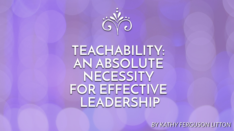 Teachability: An absolute necessity for effective leadership