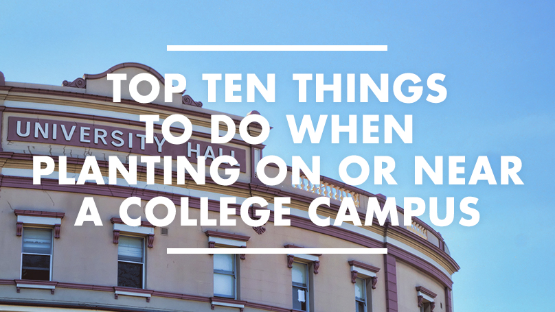 Top Ten Things To Do When Planting On or Near a College Campus