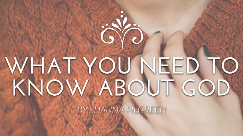 What You Need to Know About God {in this very moment}