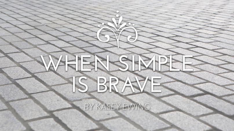 When Simple is Brave