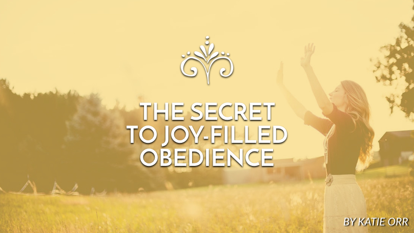 The secret to joy-filled obedience