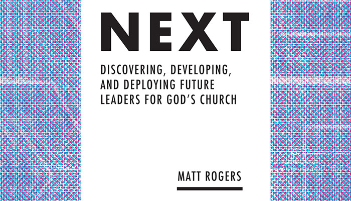 Next: Discovering, Developing, and Deploying Future Leaders (e-book)