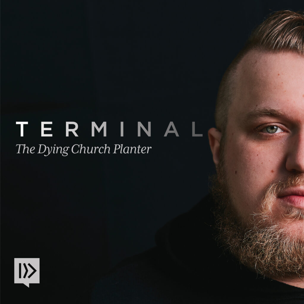Terminal: The Dying Church Planter