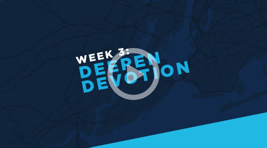 Week 3: Deepen Devotion