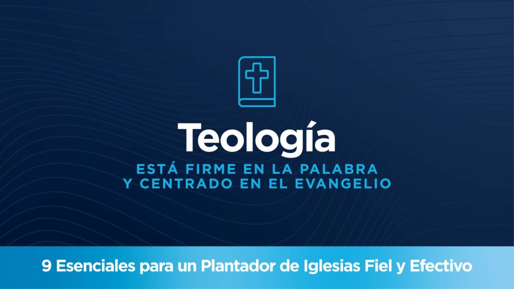 Teología – Por Tony Merida