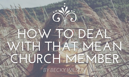 how to deal with that mean church member