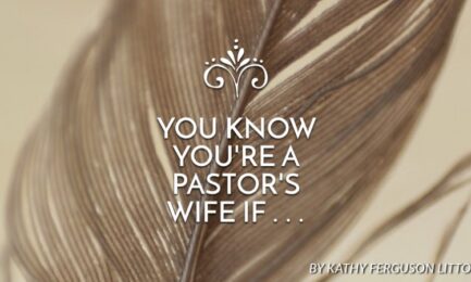 you know you re a pastor s wife if