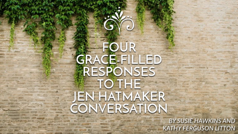 Four grace filled responses to the Jen Hatmaker conversation
