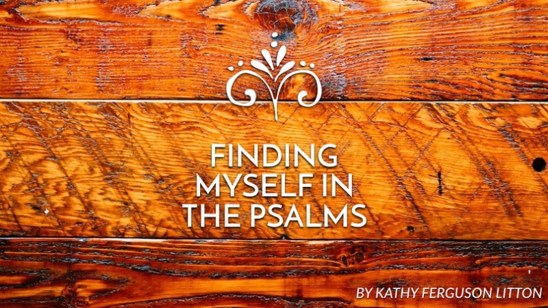 Finding Myself IN the Psalms