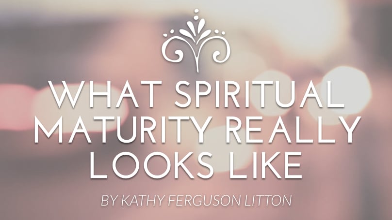What Spiritual Maturity Really Looks Like