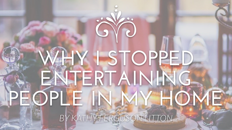 Why I Stopped Entertaining People In My Home